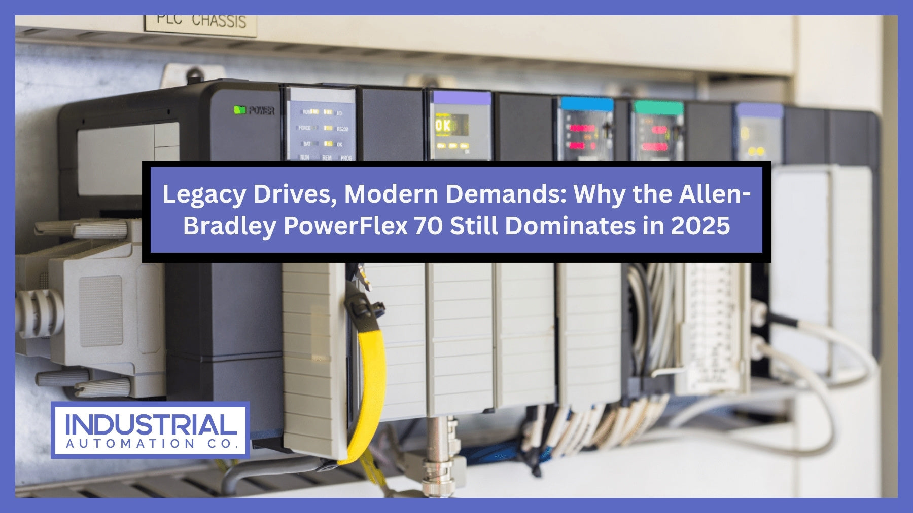 Legacy Drives, Modern Demands: Why the PowerFlex 70 Still Dominates in 2025