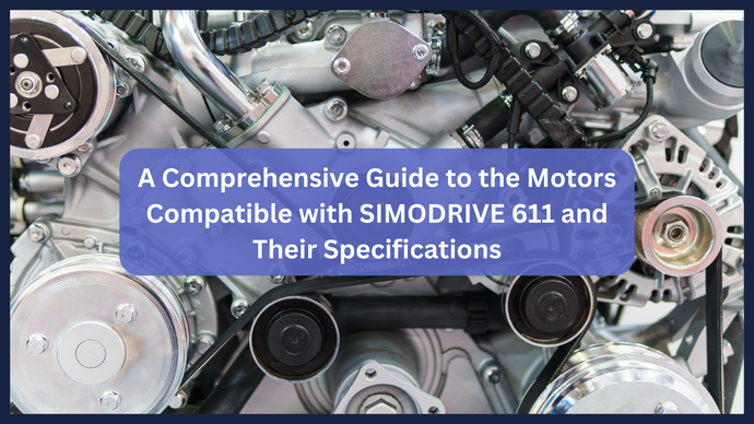 A Comprehensive Guide to the Motors Compatible with SIMODRIVE 611 and Their Specifications