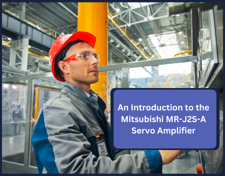 An Introduction to the Mitsubishi MR-J2S-A Servo Amplifier