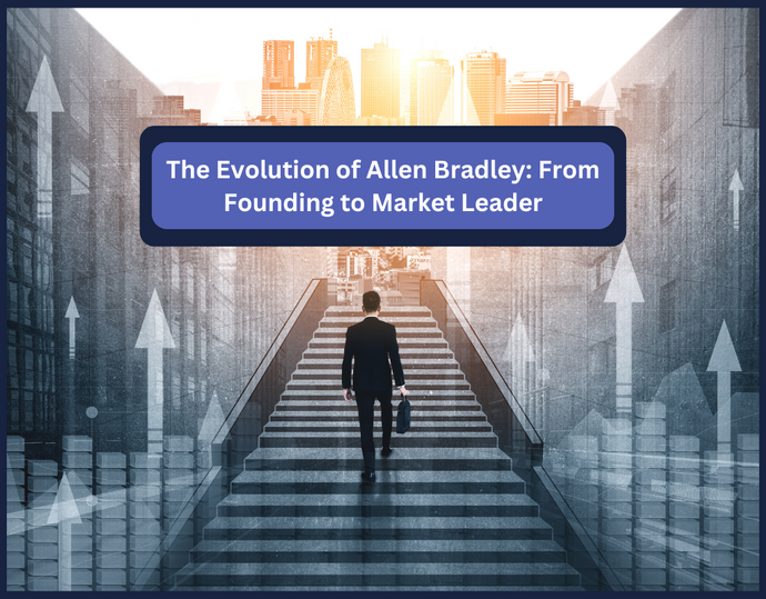 The Evolution of Allen Bradley: From Founding to Market Leader