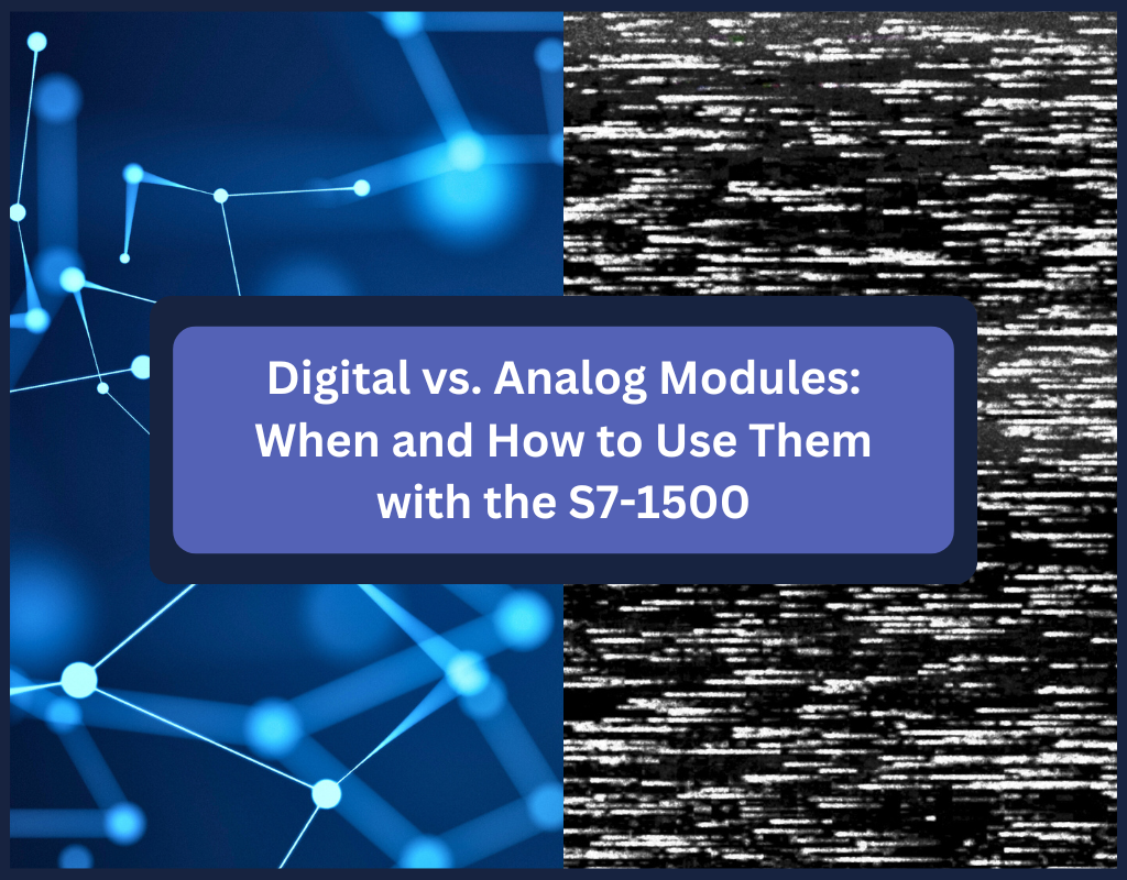 Digital vs. Analog Modules: When and How to Use Them with the S7-1500