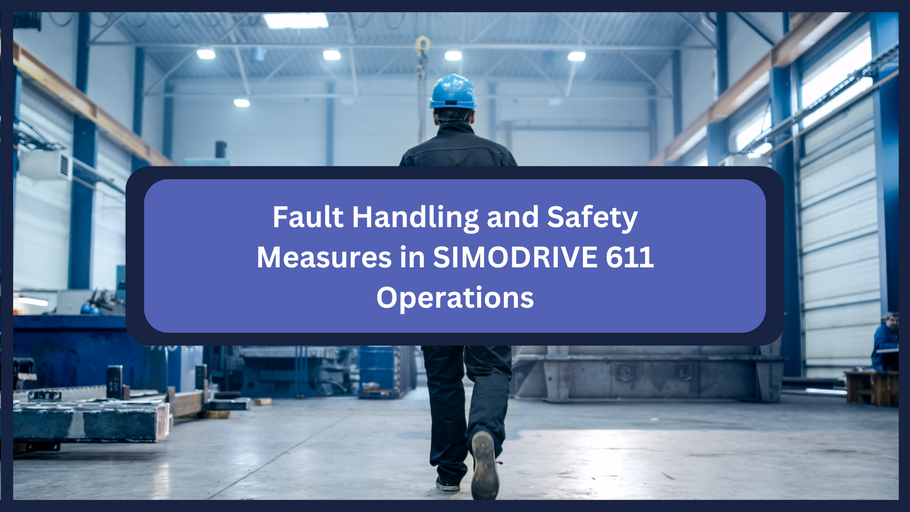 Fault Handling and Safety Measures in SIMODRIVE 611 Operations