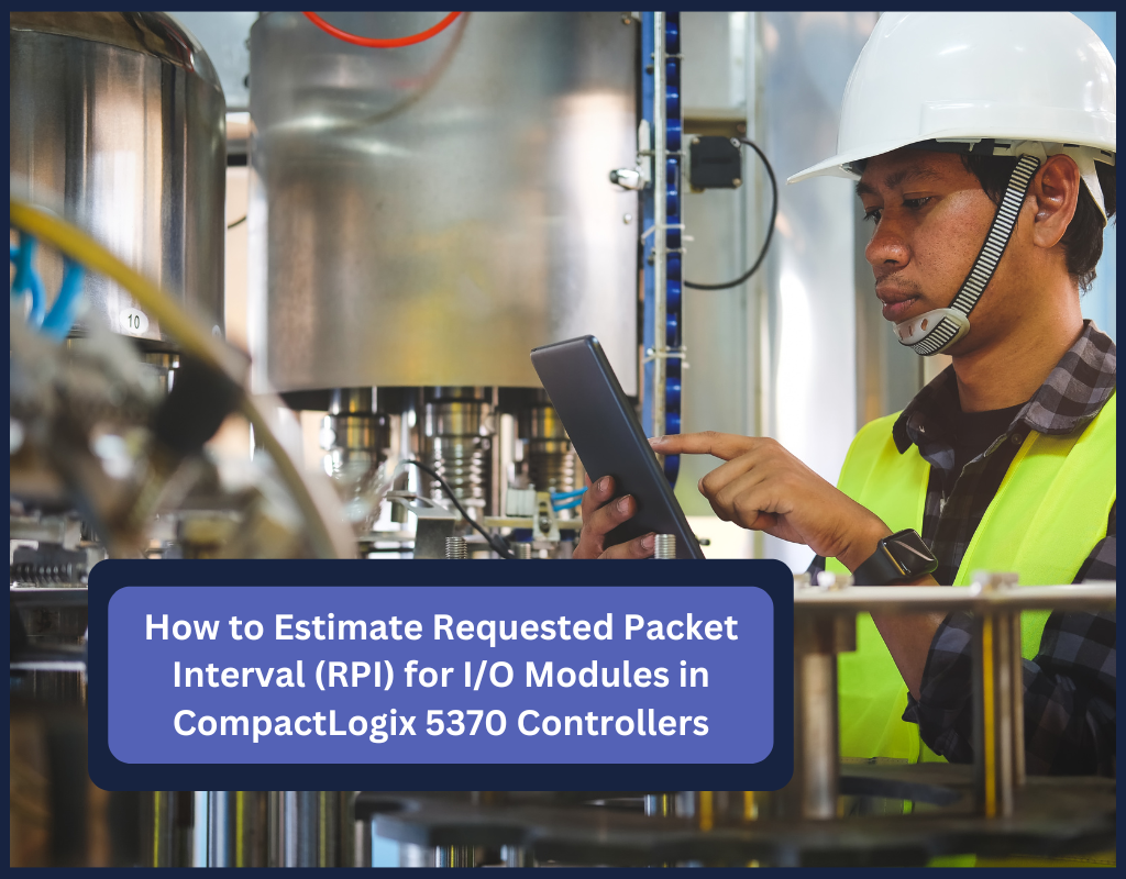 How to Estimate Requested Packet Interval (RPI) for I/O Modules in Com
