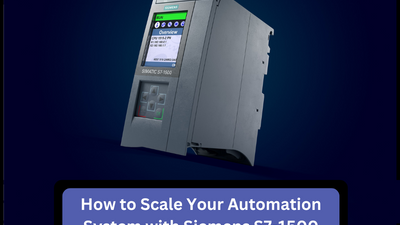 How to Scale Your Automation System with Siemens S7-1500