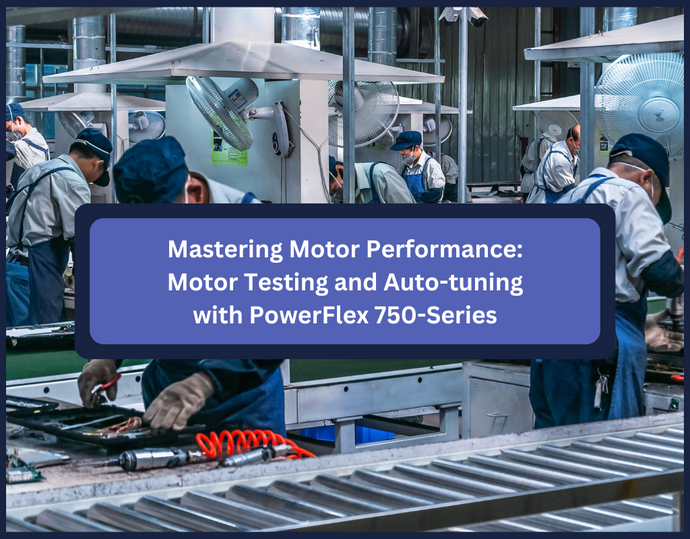 Mastering Motor Performance: Motor Testing and Auto-tuning with PowerFlex 750-Series