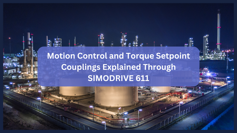 Motion Control and Torque Setpoint Couplings Explained Through SIMODRIVE 611