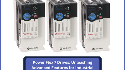 Power Flex 7 Drives: Unleashing Advanced Features for Industrial Excellence