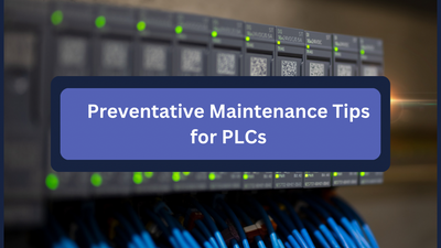 Preventative Maintenance Tips for PLCs