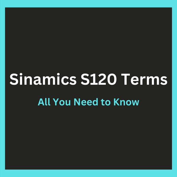 Decoding the Sinamics S120 AC Drive: A Comprehensive List of Abbreviations