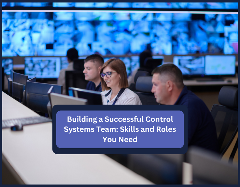 Building a Successful Control Systems Team: Skills and Roles You Need