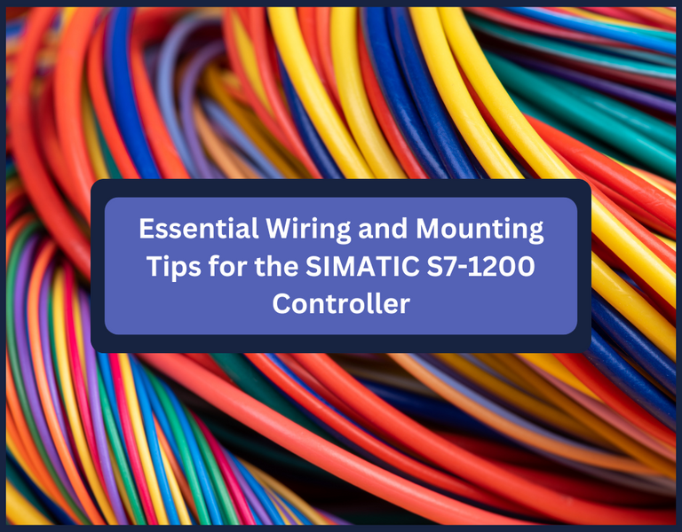 Essential Wiring and Mounting Tips for the SIMATIC S7-1200 Controller