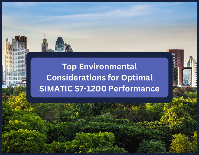 Top Environmental Considerations for Optimal SIMATIC S7-1200 Performance